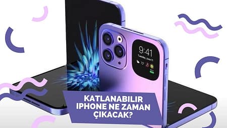 Katlanabilir iPhone: İşte Beklenen Özellikleri ve Tasarımı