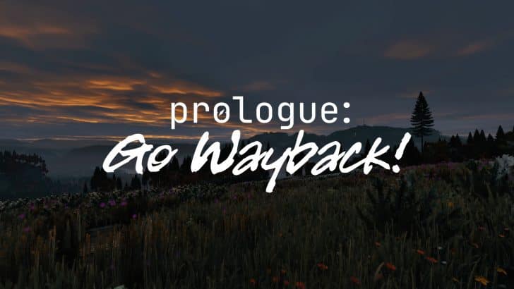 Prologue Go Wayback: Tek Oyunculu Hayatta Kalma Deneyimi